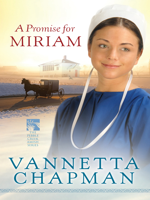 Title details for A Promise for Miriam by Vannetta Chapman - Available